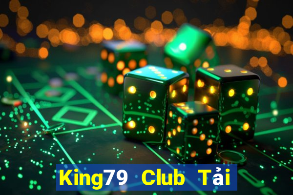 King79 Club Tải Game Bài Đổi Thưởng Uy Tín 2024