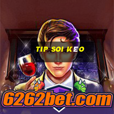 tip soi kèo