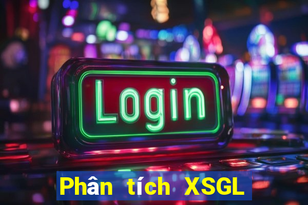 Phân tích XSGL ngày 2