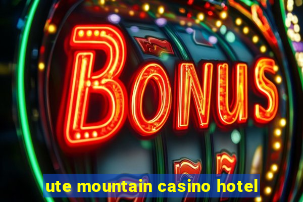 ute mountain casino hotel