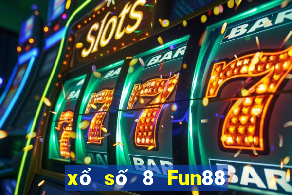 xổ số 8 Fun88 trực tuyến