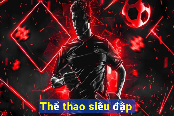 Thể thao siêu đập