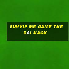 Sunvip.Me Game The Bài Hack