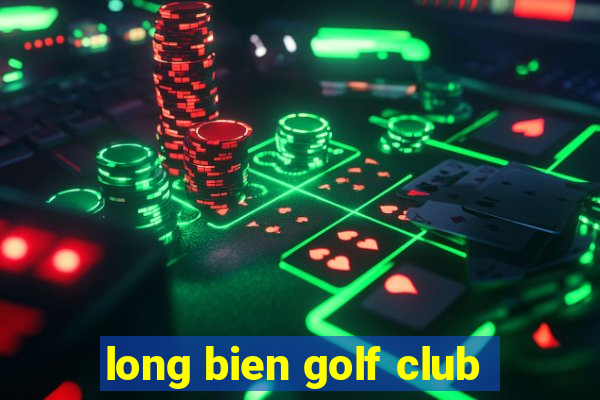 long bien golf club