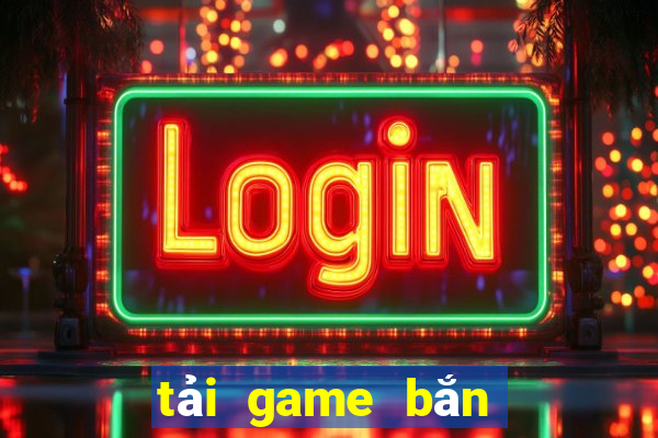 tải game bắn cá ăn xu miễn phí