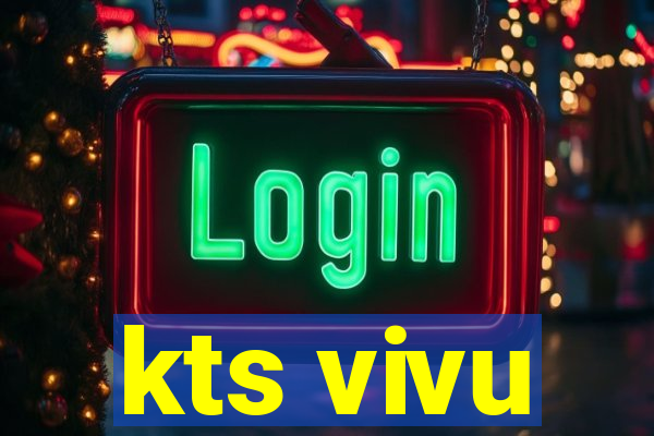 kts vivu