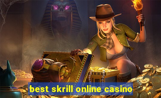 best skrill online casino