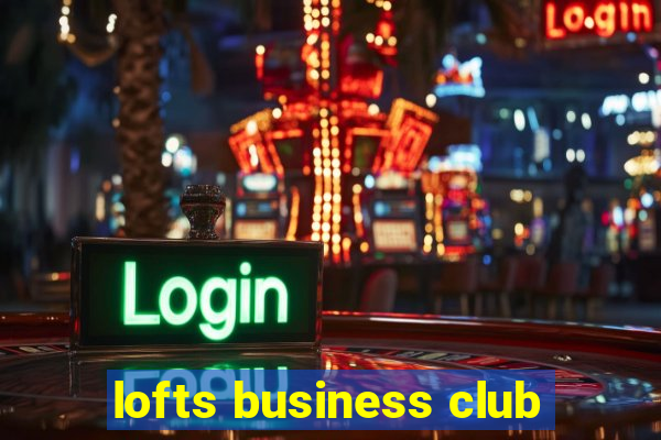 lofts business club