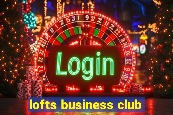 lofts business club