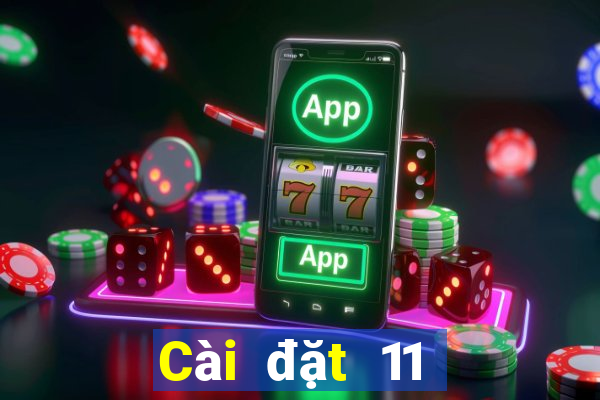 Cài đặt 11 Chọn 5