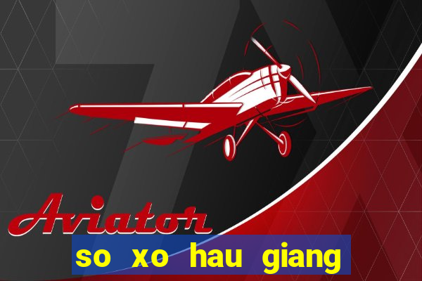 so xo hau giang 10 2