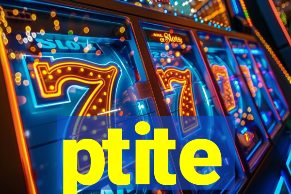 ptite