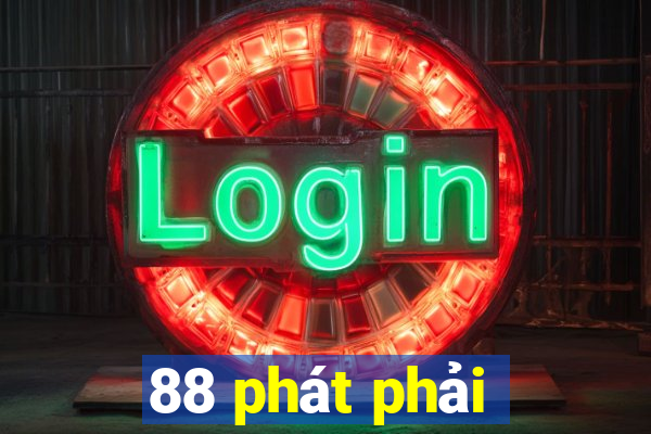 88 phát phải