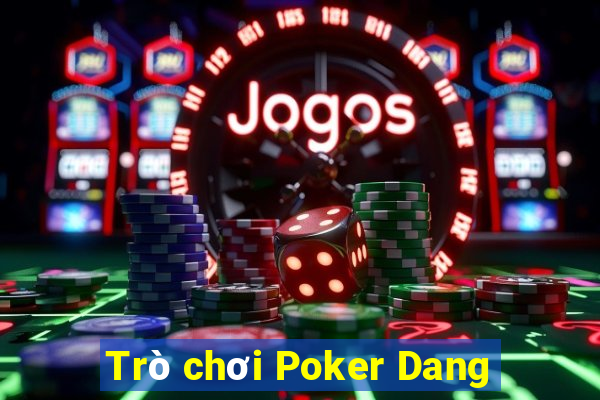 Trò chơi Poker Dang