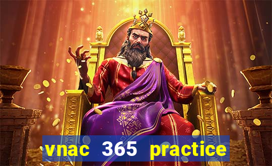 vnac 365 practice & test