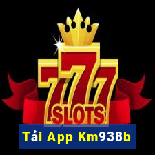 Tải App Km938b