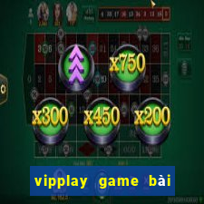 vipplay game bài đổi thưởng