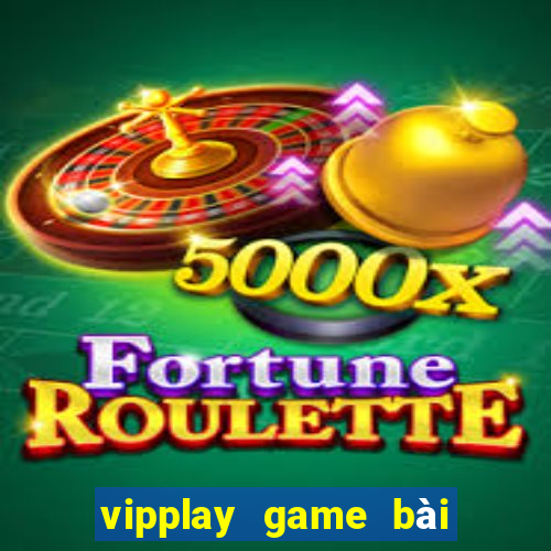 vipplay game bài đổi thưởng