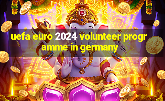 uefa euro 2024 volunteer programme in germany