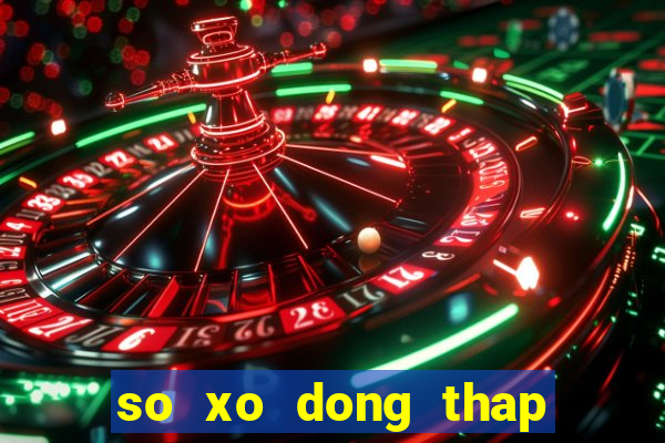 so xo dong thap 31 7