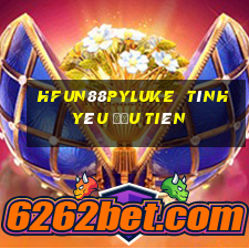 HFun88pyLuke  tình yêu đầu tiên