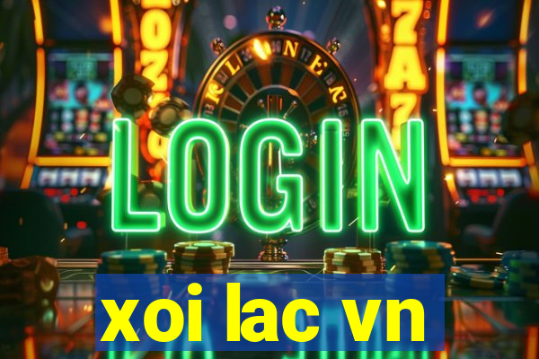 xoi lac vn