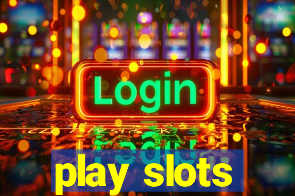 play slots