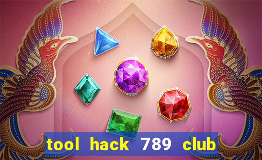 tool hack 789 club miễn phí