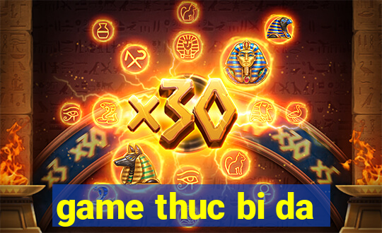 game thuc bi da