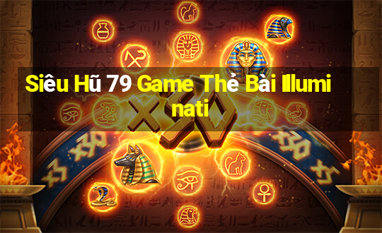 Siêu Hũ 79 Game Thẻ Bài Illuminati