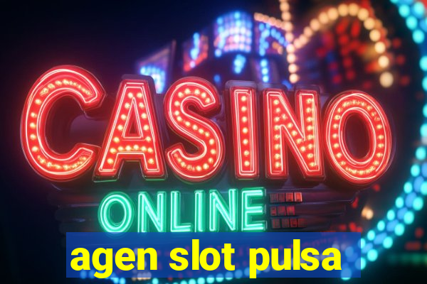 agen slot pulsa