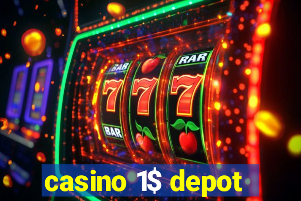 casino 1$ depot