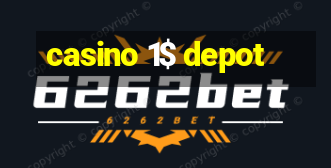 casino 1$ depot