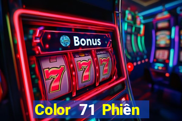 Color 71 Phiên bản mới nhất