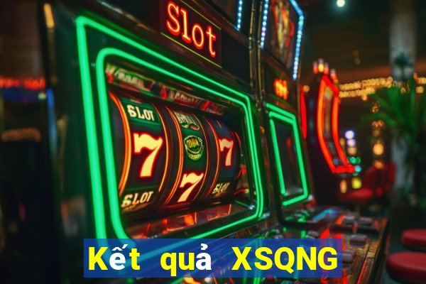 Kết quả XSQNG thứ bảy