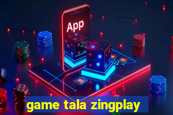 game tala zingplay