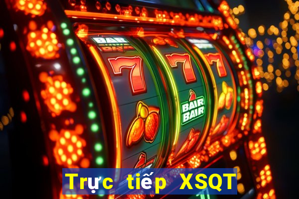 Trực tiếp XSQT Thứ 7