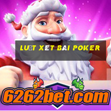 luật xét bài poker