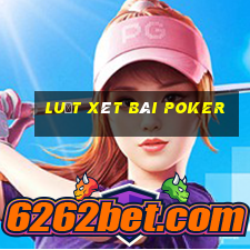 luật xét bài poker