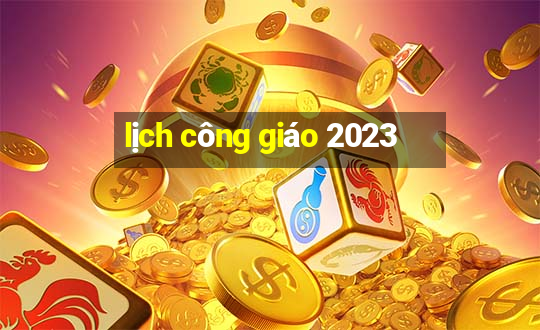 lịch công giáo 2023