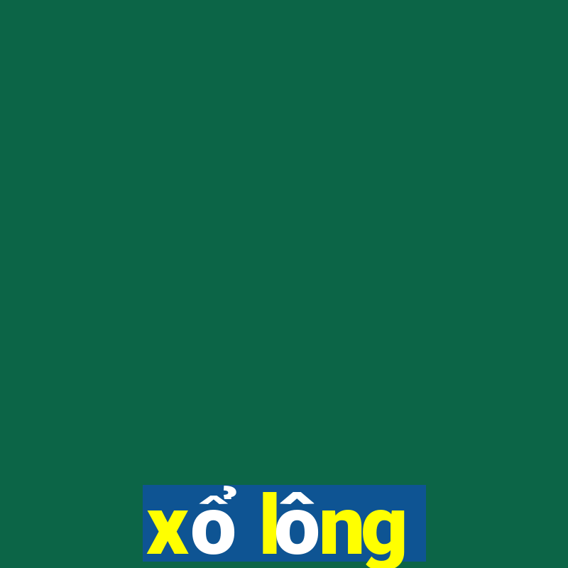 xổ lông