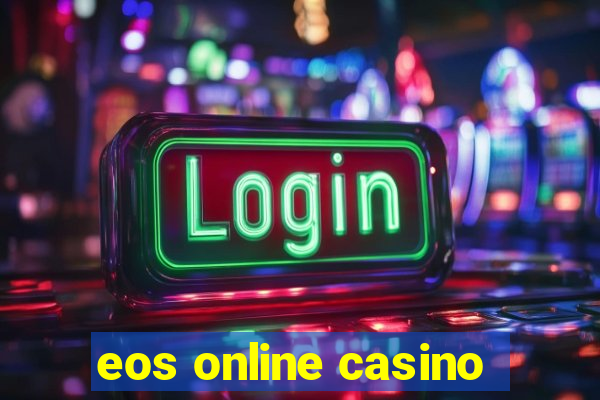 eos online casino