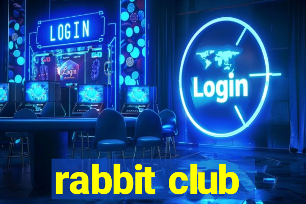 rabbit club