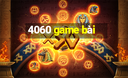 4060 game bài