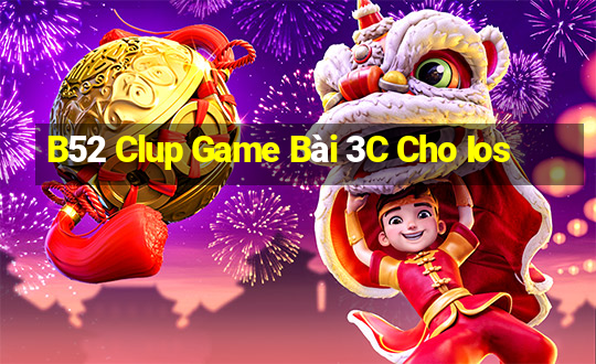 B52 Clup Game Bài 3C Cho Ios