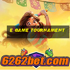 e game tournament