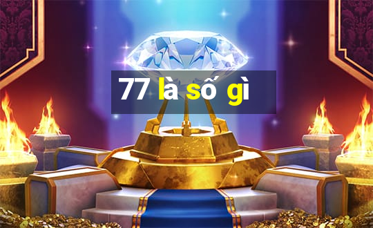 77 là số gì