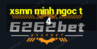 xsmn minh ngoc t4