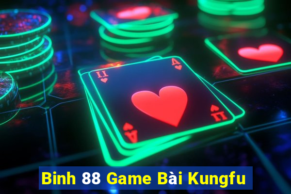 Binh 88 Game Bài Kungfu