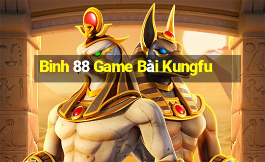 Binh 88 Game Bài Kungfu